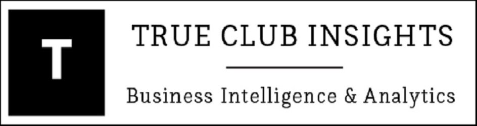  T TRUE CLUB INSIGHTS BUSINESS INTELLIGENCE &amp; ANALYTICS