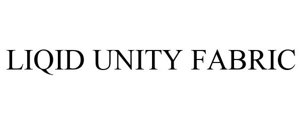 Trademark Logo LIQID UNITY FABRIC