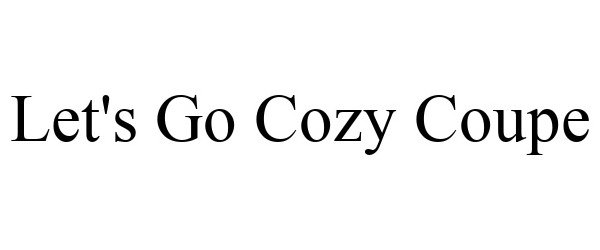 Trademark Logo LET'S GO COZY COUPE