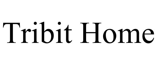 Trademark Logo TRIBIT HOME