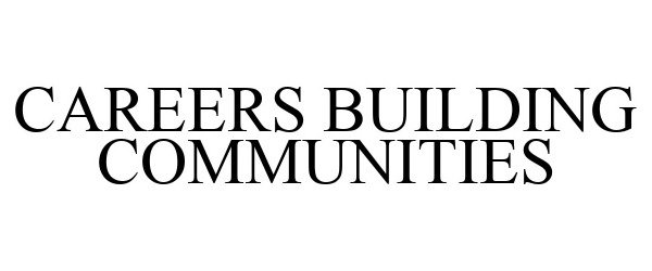  CAREERS BUILDING COMMUNITIES