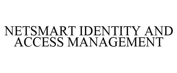 Trademark Logo NETSMART IDENTITY AND ACCESS MANAGEMENT