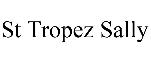 Trademark Logo ST TROPEZ SALLY