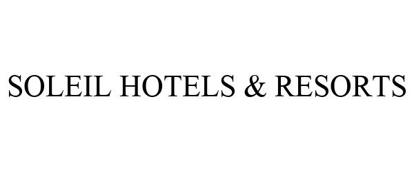  SOLEIL HOTELS &amp; RESORTS