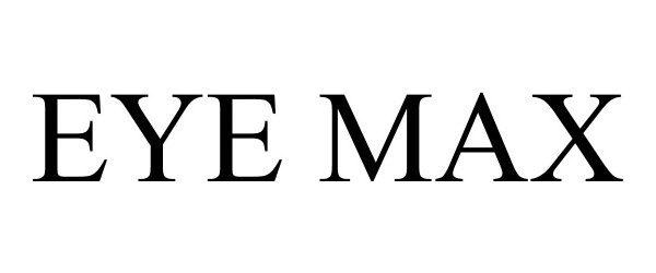 Trademark Logo EYE MAX