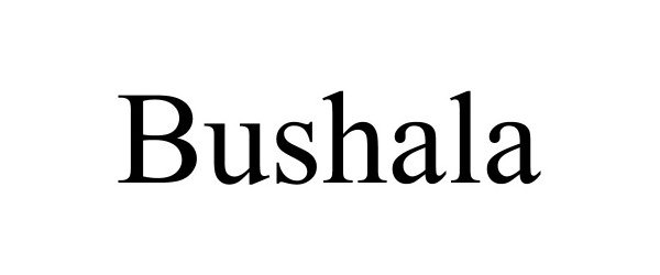 Trademark Logo BUSHALA