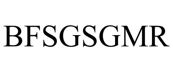 Trademark Logo BFSGSGMR