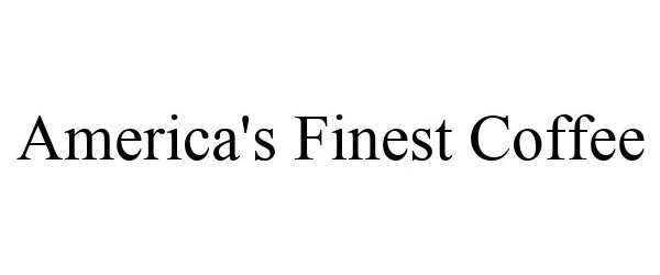 Trademark Logo AMERICA'S FINEST COFFEE