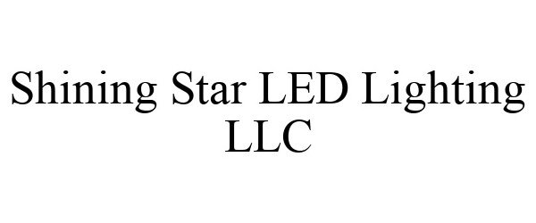 SHINING STAR LED LIGHTING LLC