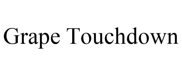 Trademark Logo GRAPE TOUCHDOWN