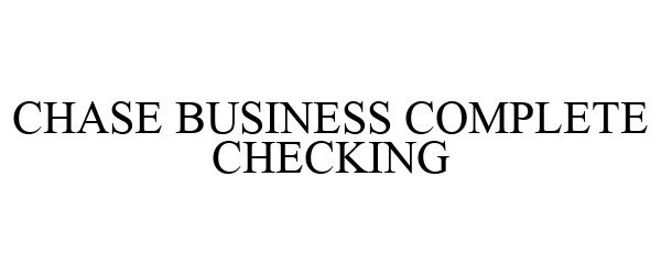 Trademark Logo CHASE BUSINESS COMPLETE CHECKING