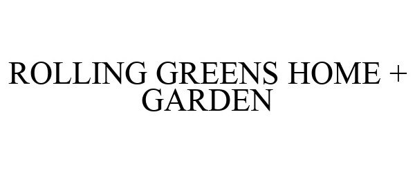  ROLLING GREENS HOME + GARDEN
