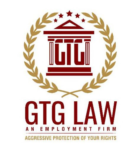  GTG LAW AN EMPLOYMENT FIRM AGGRESSIVE PROTECTION OF YOUR RIGHTS