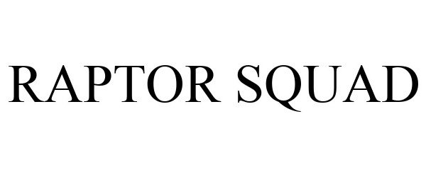 Trademark Logo RAPTOR SQUAD