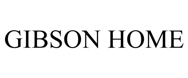 Trademark Logo GIBSON HOME