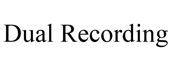 Trademark Logo DUAL RECORDING