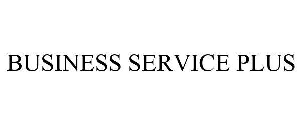 Trademark Logo BUSINESS SERVICE PLUS