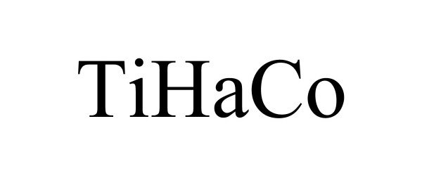 Trademark Logo TIHACO