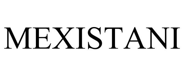 Trademark Logo MEXISTANI