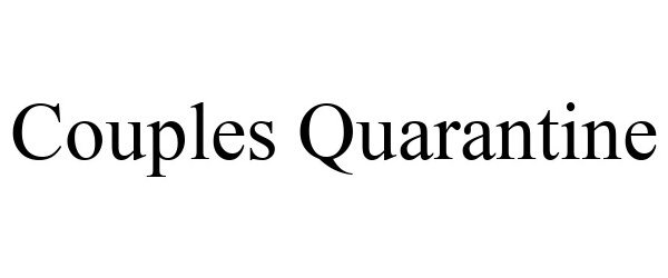Trademark Logo COUPLES QUARANTINE