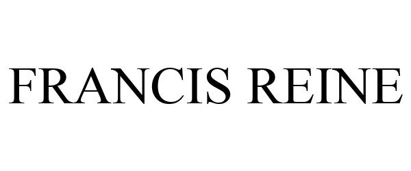 Trademark Logo FRANCIS REINE