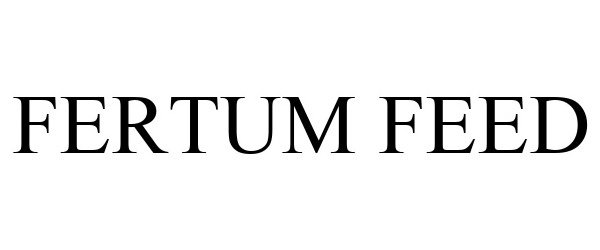 Trademark Logo FERTUM FEED