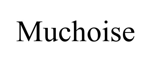 Trademark Logo MUCHOISE