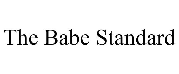 Trademark Logo THE BABE STANDARD
