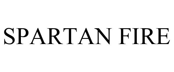 Trademark Logo SPARTAN FIRE