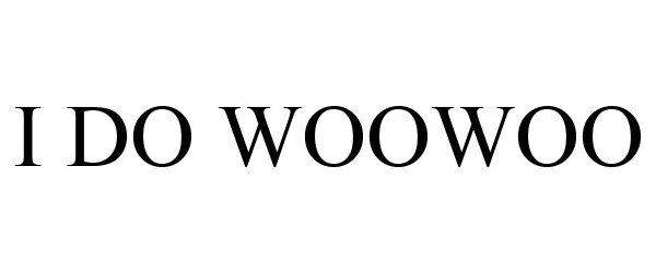 Trademark Logo I DO WOOWOO