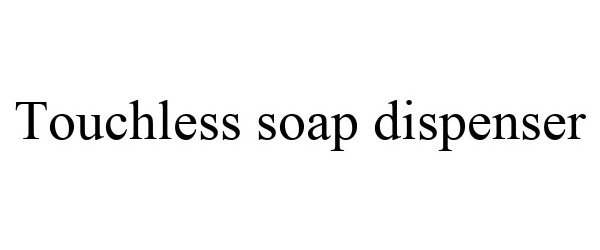  TOUCHLESS SOAP DISPENSER