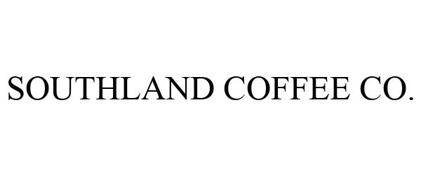 Trademark Logo SOUTHLAND COFFEE CO.