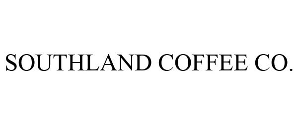 SOUTHLAND COFFEE CO.