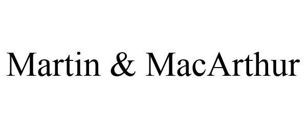 Trademark Logo MARTIN & MACARTHUR
