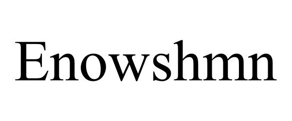 Trademark Logo ENOWSHMN