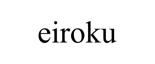 Trademark Logo EIROKU
