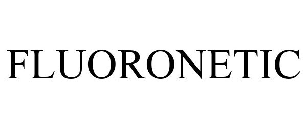  FLUORONETIC