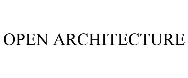 Trademark Logo OPEN ARCHITECTURE