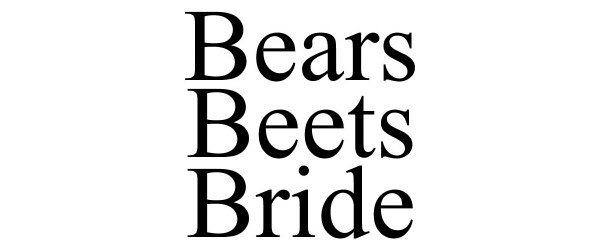 Trademark Logo BEARS BEETS BRIDE