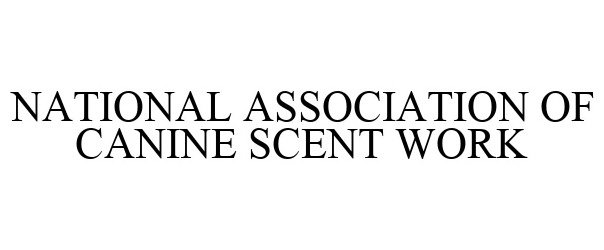 Trademark Logo NATIONAL ASSOCIATION OF CANINE SCENT WORK