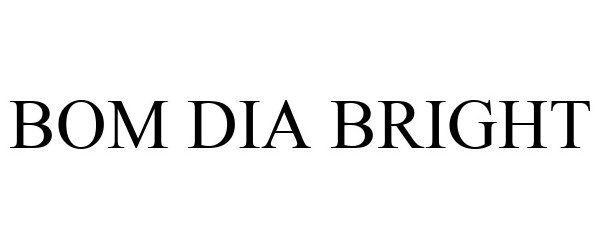 Trademark Logo BOM DIA BRIGHT