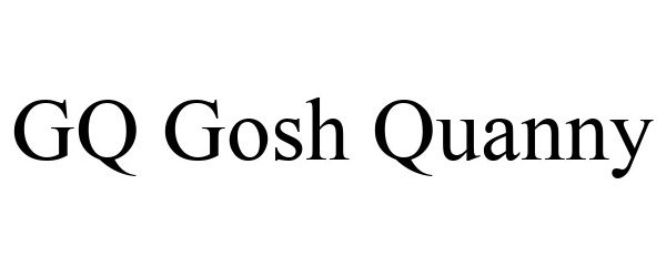 Trademark Logo GQ GOSH QUANNY