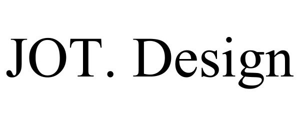 Trademark Logo JOT. DESIGN