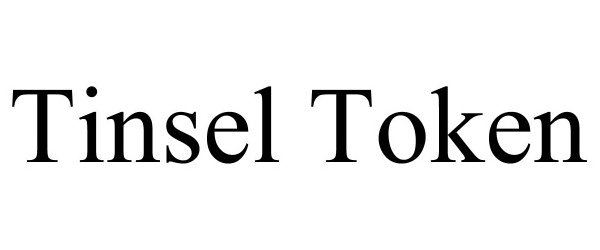 Trademark Logo TINSEL TOKEN