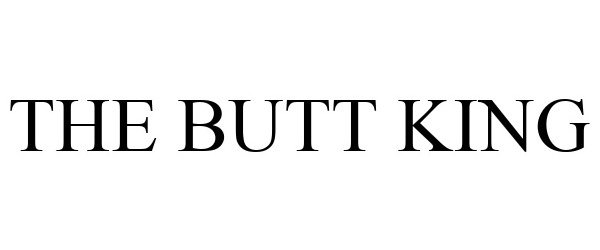 Trademark Logo THE BUTT KING