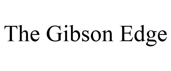  THE GIBSON EDGE