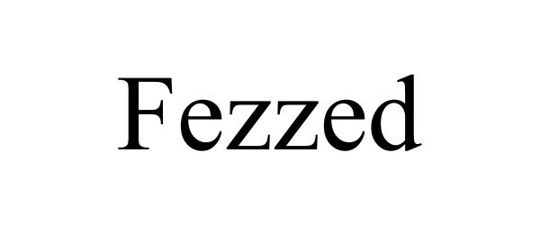 Trademark Logo FEZZED