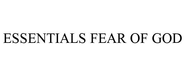 Trademark Logo ESSENTIALS FEAR OF GOD