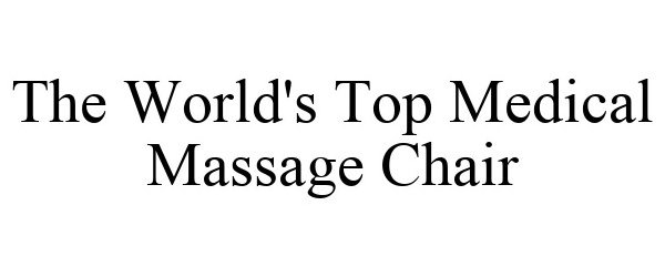  THE WORLD'S TOP MEDICAL MASSAGE CHAIR