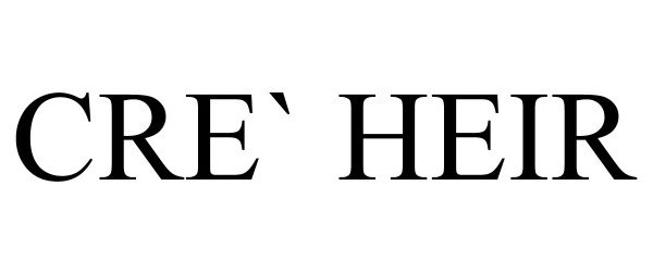 Trademark Logo CRE` HEIR